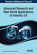 Advanced Research and Real-World Applications of Industry 5.0-9781799888062