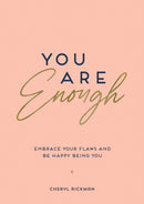 You Are Enough : Embrace Your Flaws and Be Happy Being You-9781800070028