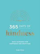 365 Days of Kindness : Daily Guidance for Happiness and Gratitude-9781800071001