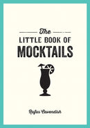 The Little Book of Mocktails : Delicious Alcohol-Free Recipes for Any Occasion-9781800071506