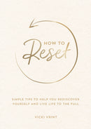 How to Reset : Simple Tips to Help You Rediscover Yourself and Live Life to the Full-9781800071674