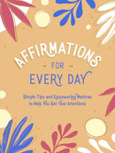 Affirmations for Every Day : Simple Tips and Empowering Mantras to Help You Set Your Intentions-9781800071834