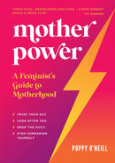 Mother Power : A Feminist's Guide to Motherhood-9781800072787