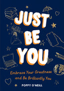 Just Be You : Embrace Your Greatness and Be Brilliantly You-9781800073425