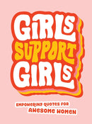 Girls Support Girls : Empowering Quotes for Awesome Women-9781800073982