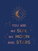 You Are My Sun, My Moon and Stars : Beautiful Words and Romantic Quotes for the One You Love-9781800074187