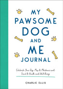 My Pawsome Dog and Me Journal : Celebrate Your Dog, Map Its Milestones and Track Its Health and Well-Being-9781800074194