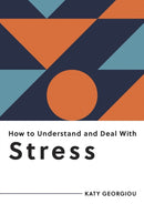 How to Understand and Deal with Stress : Everything You Need to Know to Manage Stress-9781800074248