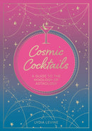Cosmic Cocktails : A Guide to the Mixology of Astrology-9781800075528