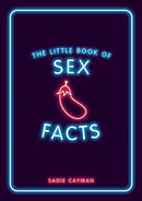 The Little Book of Sex Facts : Tantalizing Trivia to Blow Your Mind-9781800076327