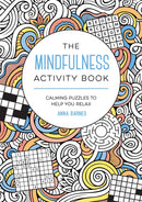 The Mindfulness Activity Book : Calming Puzzles to Help You Relax-9781800076792