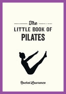 The Little Book of Pilates : Illustrated Exercises to Energize Your Mind and Body-9781800076952