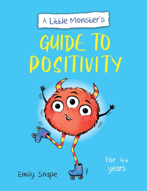 A Little Monster's Guide to Positivity : A Child's Guide to Coping with Their Feelings-9781800077249