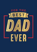 For the Best Dad Ever : The Perfect Thank You for Being an Incredible Father-9781800078376