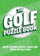 The Golf Puzzle Book : Brain-Teasing Puzzles, Games and Trivia for Golf Fans-9781800079205