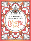 Manifest Your Destiny Colouring Book : A Mesmerizing Journey of Colour and Creativity-9781800079243