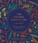 The Herbal Apothecary : Recipes, Remedies and Rituals-9781800079854