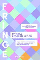 Invisible Reconstruction : Cross-Disciplinary Responses to Natural, Biological and Man-Made Disasters-9781800083509