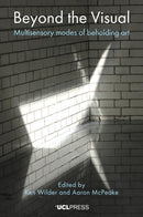 Beyond the Visual : Multisensory Modes of Beholding Art-9781800088832