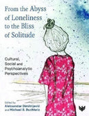 From the Abyss of Loneliness to the Bliss of Solitude : Cultural, Social and Psychoanalytic Perspectives-9781800131095