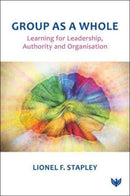 Group as a Whole : Learning for Leadership, Authority and Organisation-9781800131231