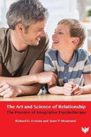 The Art and Science of Relationship : The Practice of Integrative Psychotherapy-9781800131378