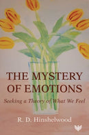 The Mystery of Emotions : Seeking a Theory of What We Feel-9781800131743