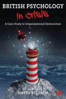 British Psychology in Crisis : A Case Study in Organisational Dysfunction-9781800131842