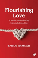 Flourishing Love : A Secular Guide to Lasting Intimate Relationships-9781800132085
