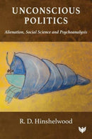 Unconscious Politics : Alienation, Social Science and Psychoanalysis-9781800132351