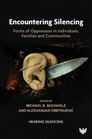 Encountering Silencing : Forms of Oppression in Individuals, Families and Communities-9781800132412