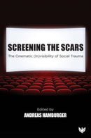 Screening the Scars : The Cinematic (In)visibility of Social Trauma-9781800132900