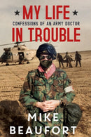 My Life in Trouble - Confessions of an Army Doctor-9781800160057