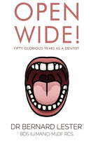 Open Wide! Fifty Glorious Years as a Dentist-9781800160231