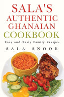 Sala''s Authentic Ghanaian Cookbook