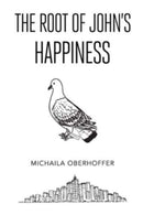 The Root Of John's Happiness-9781800167117