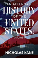 An Alternate History of the United States: Volume II-9781800167902
