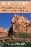 Ranger Heart: A Naturalist Learns How to Love After Loss-9781800168978