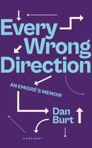 Every Wrong Direction : An Emigre's Memoir-9781800171909