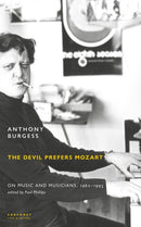 The Devil Prefers Mozart : On Music and Musicians, 1962-1993-9781800173088