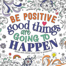 Be Positive: Good Things are Going to Happen-9781800225701
