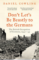 Don''t Let''s Be Beastly to the Germans