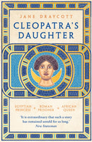 Cleopatra's Daughter : Egyptian Princess, Roman Prisoner, African Queen-9781800244825