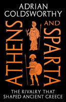 Athens and Sparta : The Rivalry that Shaped Ancient Greece-9781800245426