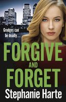 Forgive and Forget : An addictive new crime novel, gripping and twisty!-9781800246041