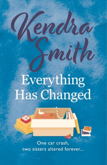 Everything Has Changed : A heartwarming story of family and second chances-9781800246256