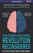 The Fourth Education Revolution Reconsidered : Will Artificial Intelligence Enrich or Diminish Humanity?-9781800318243