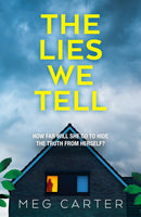 The Lies We Tell : A tense psychological thriller that will grip you from the start-9781800320932