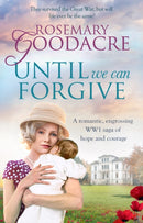 Until We Can Forgive : A romantic, engrossing WWI saga of hope and courage-9781800321694