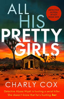 All His Pretty Girls : An absolutely gripping detective novel with a jaw-dropping killer twist-9781800322806
